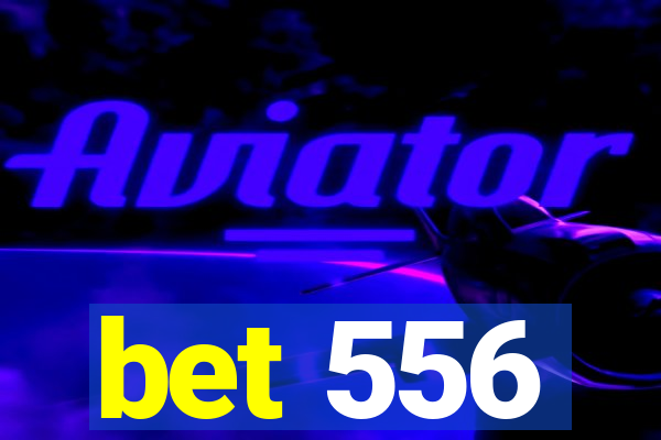 bet 556