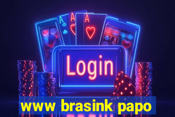 www brasink papo