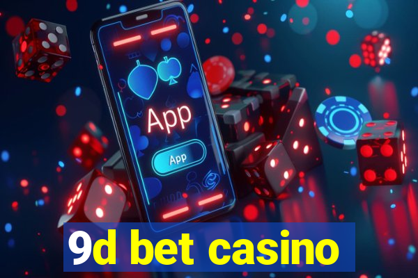 9d bet casino