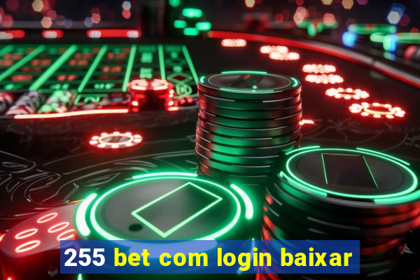 255 bet com login baixar