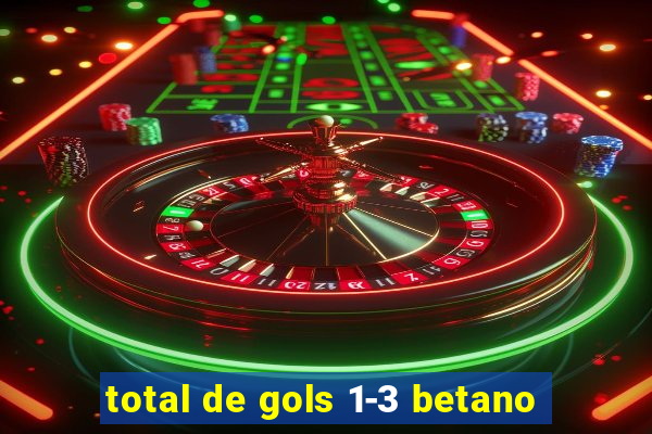 total de gols 1-3 betano