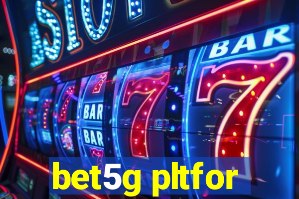 bet5g pltfor