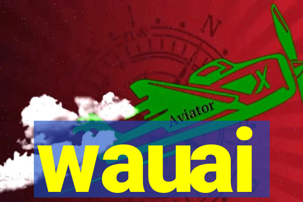 wauai