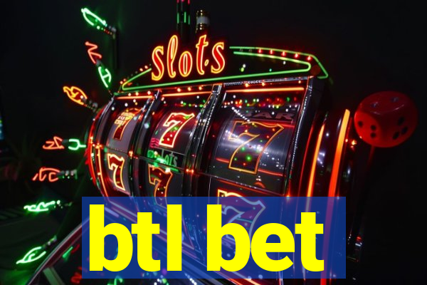 btl bet