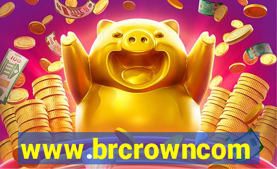 www.brcrowncom