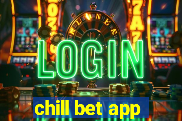 chill bet app