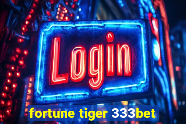 fortune tiger 333bet