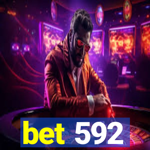 bet 592