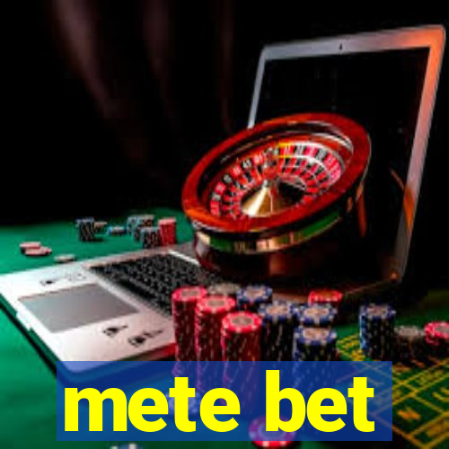 mete bet