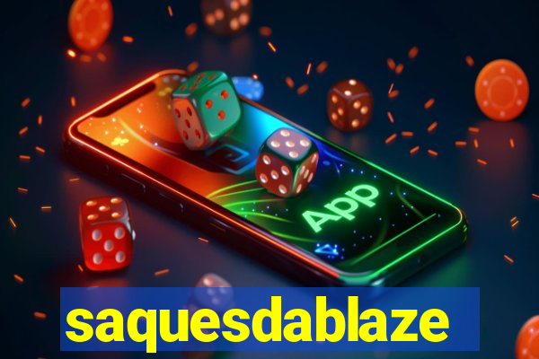 saquesdablaze