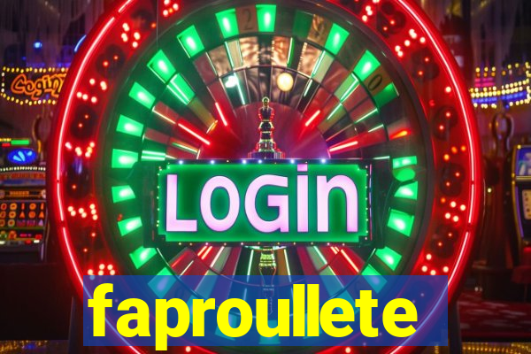 faproullete