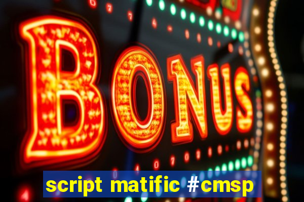 script matific #cmsp