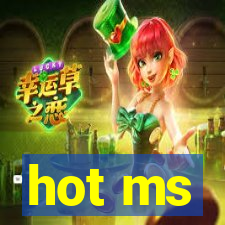 hot ms