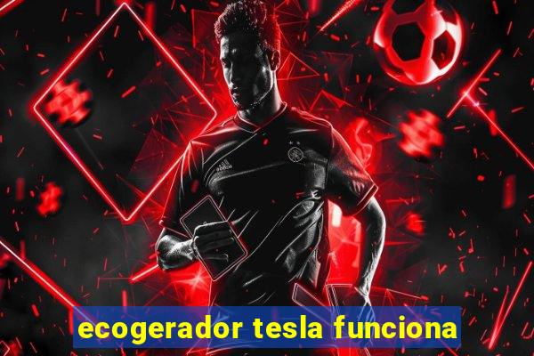 ecogerador tesla funciona