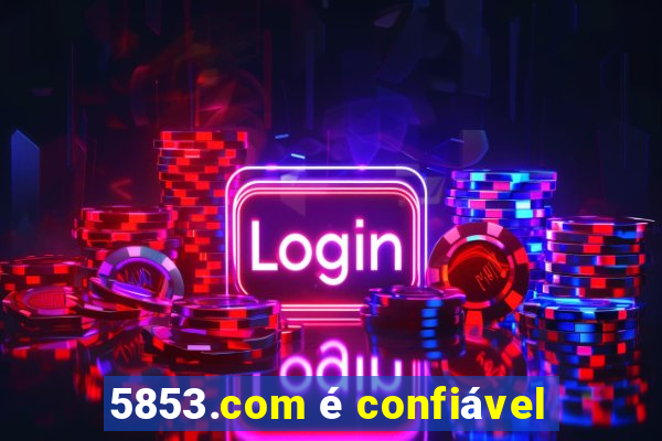 5853.com é confiável