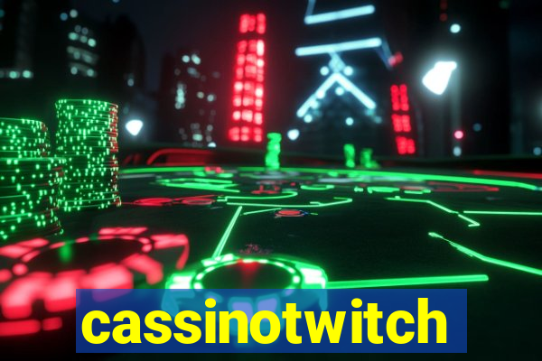 cassinotwitch