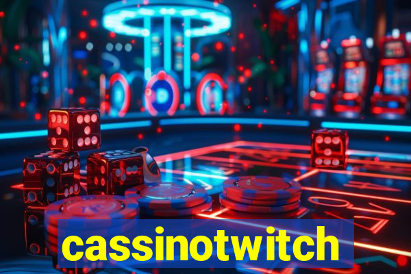 cassinotwitch