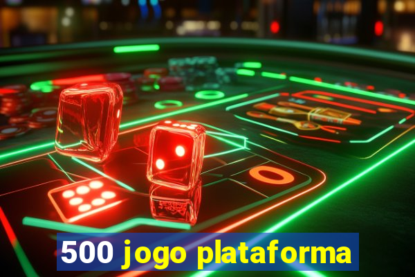 500 jogo plataforma