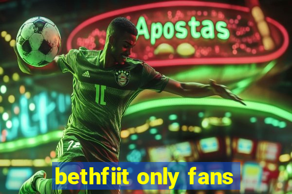 bethfiit only fans