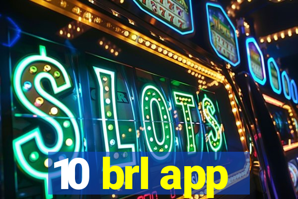 10 brl app