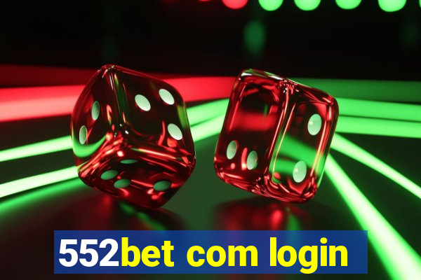 552bet com login