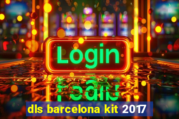 dls barcelona kit 2017