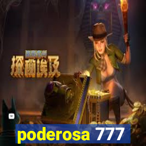 poderosa 777