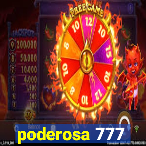 poderosa 777