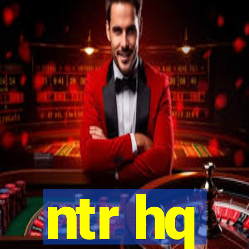 ntr hq