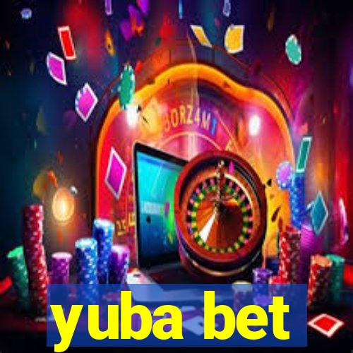 yuba bet