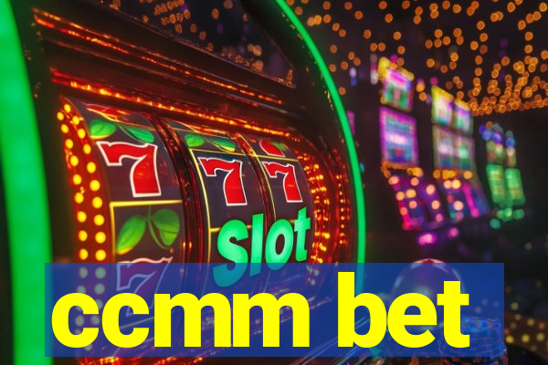 ccmm bet