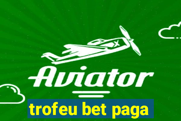 trofeu bet paga