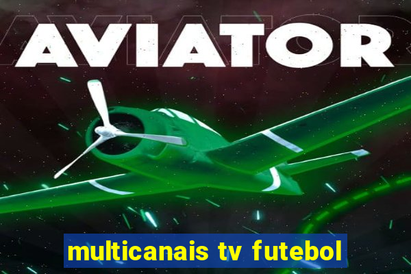 multicanais tv futebol