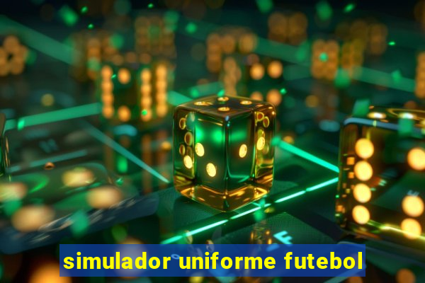 simulador uniforme futebol