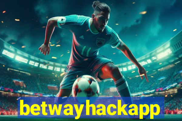 betwayhackapp