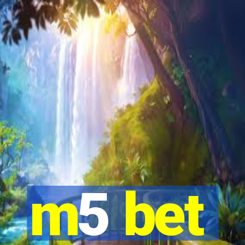 m5 bet