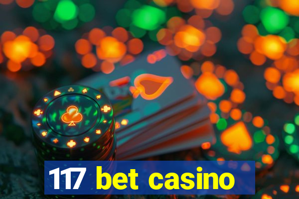 117 bet casino