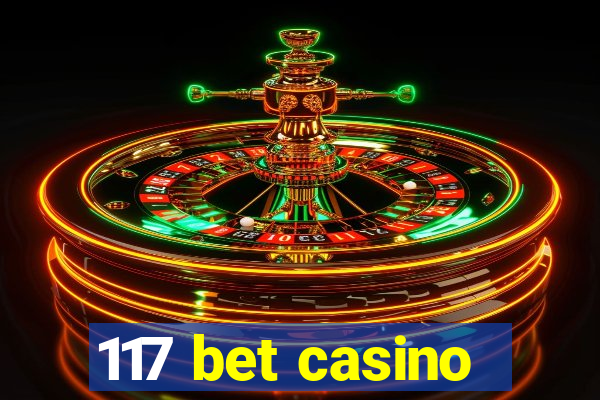 117 bet casino