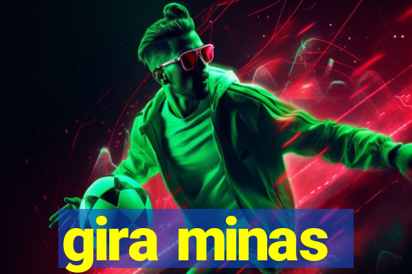 gira minas