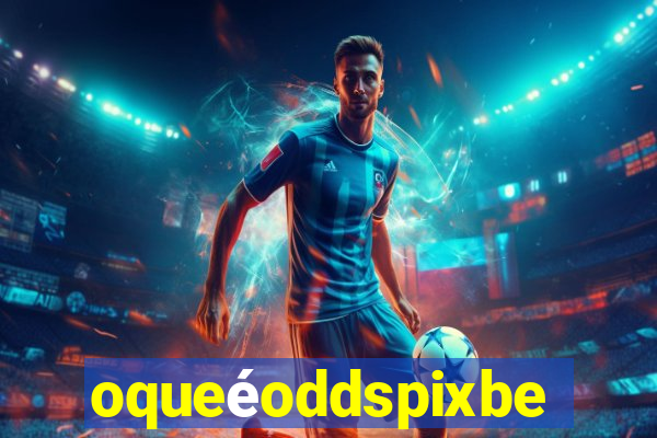 oqueéoddspixbet