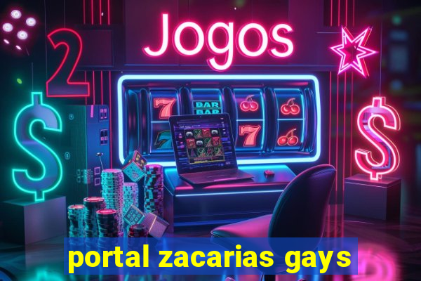 portal zacarias gays