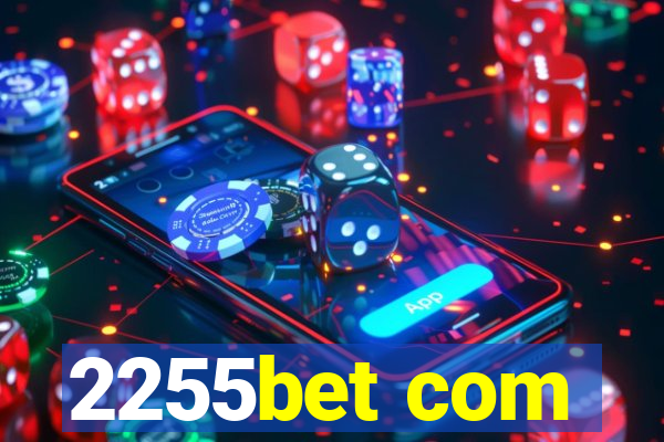 2255bet com