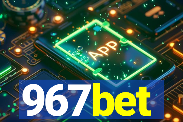 967bet