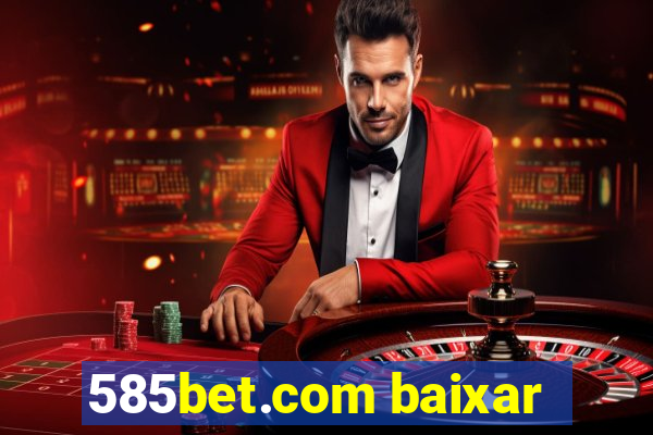 585bet.com baixar