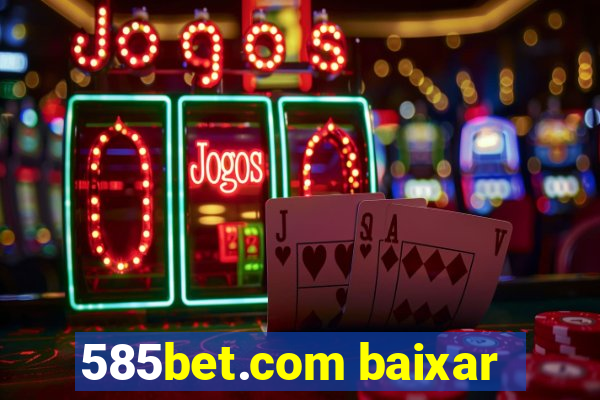 585bet.com baixar