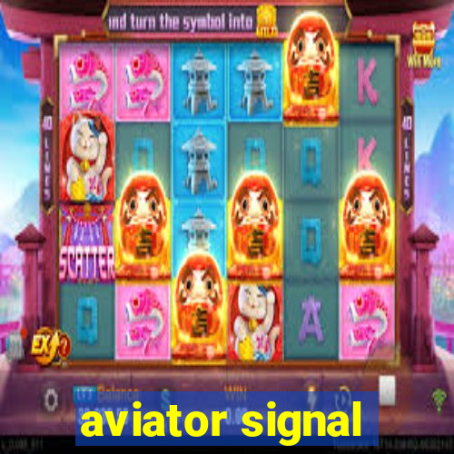 aviator signal