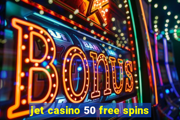 jet casino 50 free spins