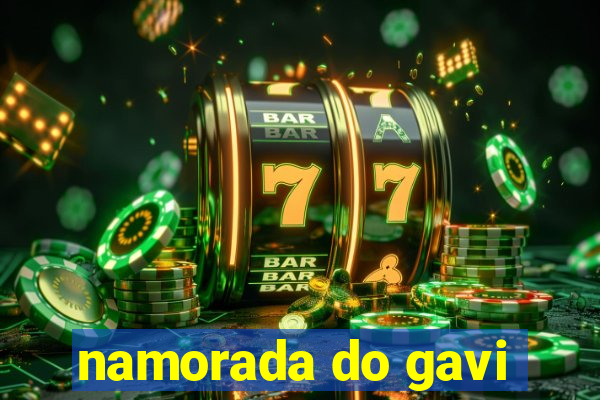 namorada do gavi