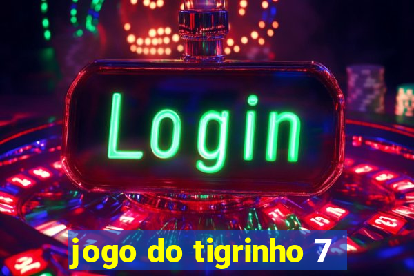 jogo do tigrinho 7