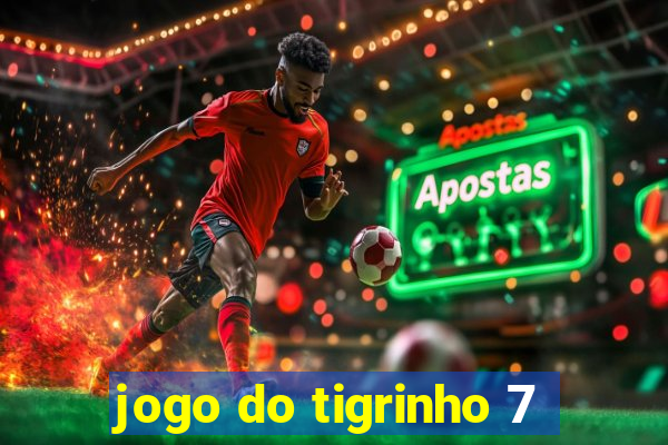 jogo do tigrinho 7